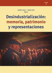 Desindustrializacion Memoria Patrimonio Y Representaciones