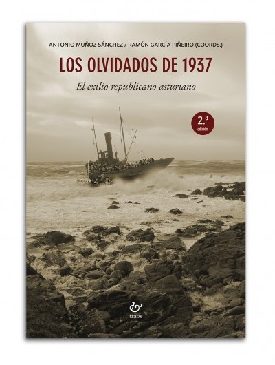 Los Olvidados De 1937 El Exilio Republicano Asturiano