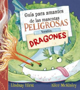Guia Para Amantes De Las Mascotas Peligrosas Version Dragones